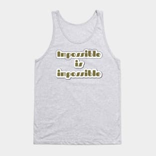 Not Possible Tank Top